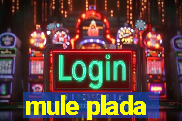 mule plada